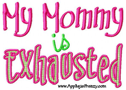 Exhausted Mommy Applique Design-