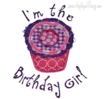 I'm the Birthday Girl Raggy Cupcake Applique Design-birthday, birthday girl, cupcake, sweets, raggy, bday girl, b-day girl, cupcake birthday