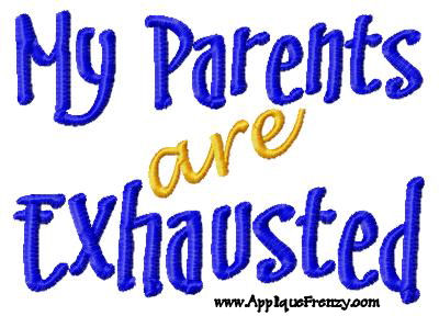 Exhaused Parents EMBROIDERY FILL Design-parents, exhausted
